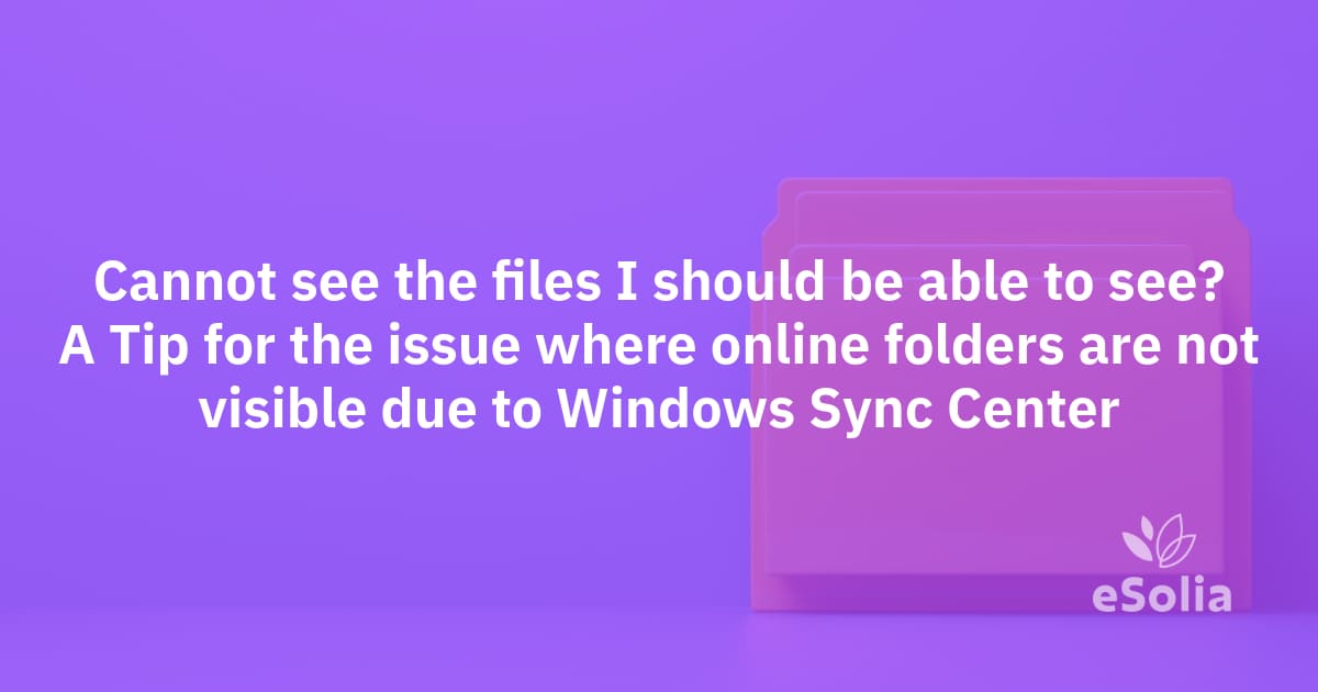 A Tip for the issue where online folders are not visible due to Windows Sync Center