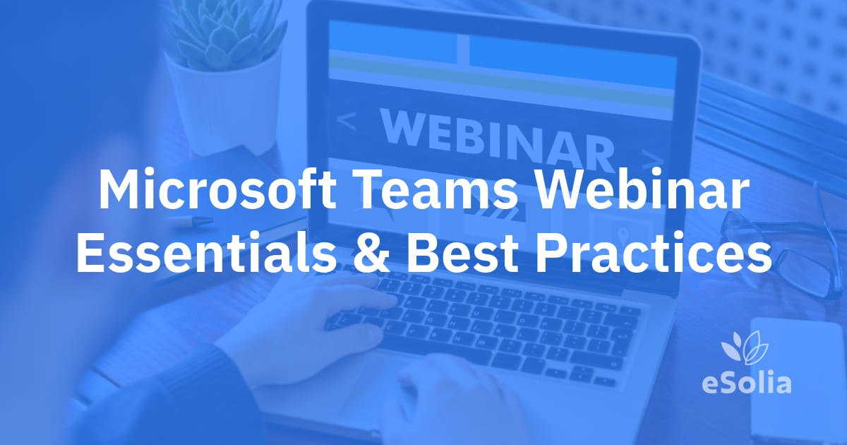Microsoft Teams Webinar: Essentials & Best Practices